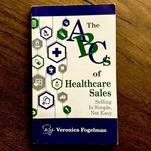The ABCs of Healthcare Sales by: Veronica Fogelman Paperback Book